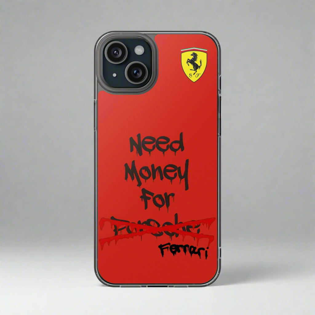 Need Money for Ferrari // Phone Case