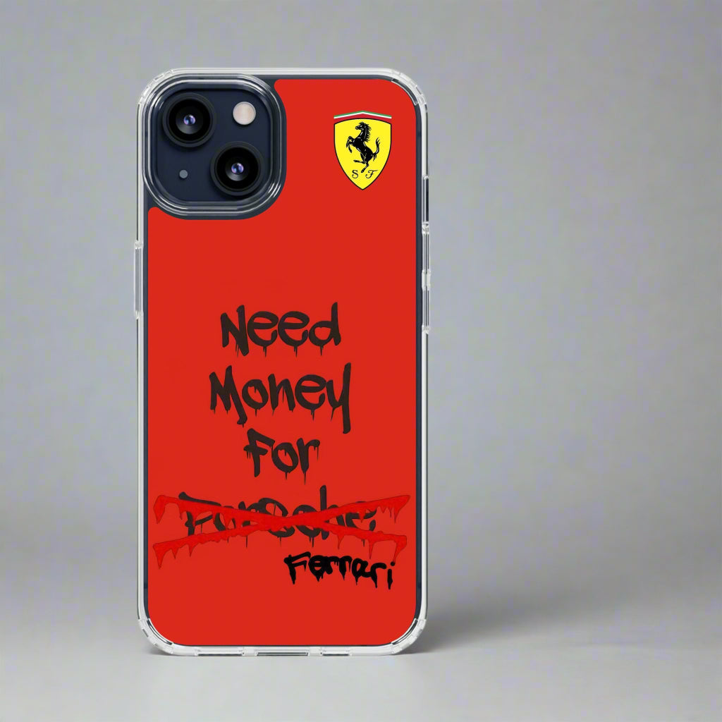Need Money for Ferrari // Phone Case