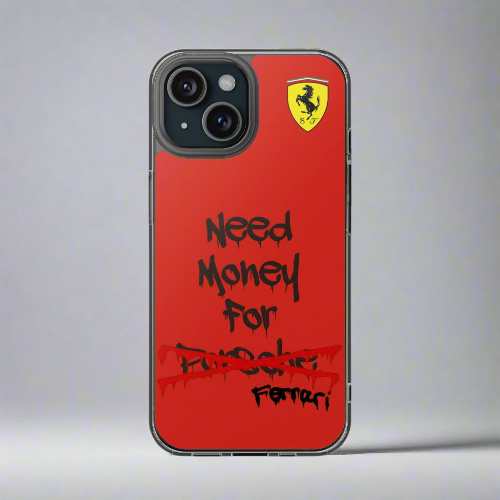 Need Money for Ferrari // Phone Case