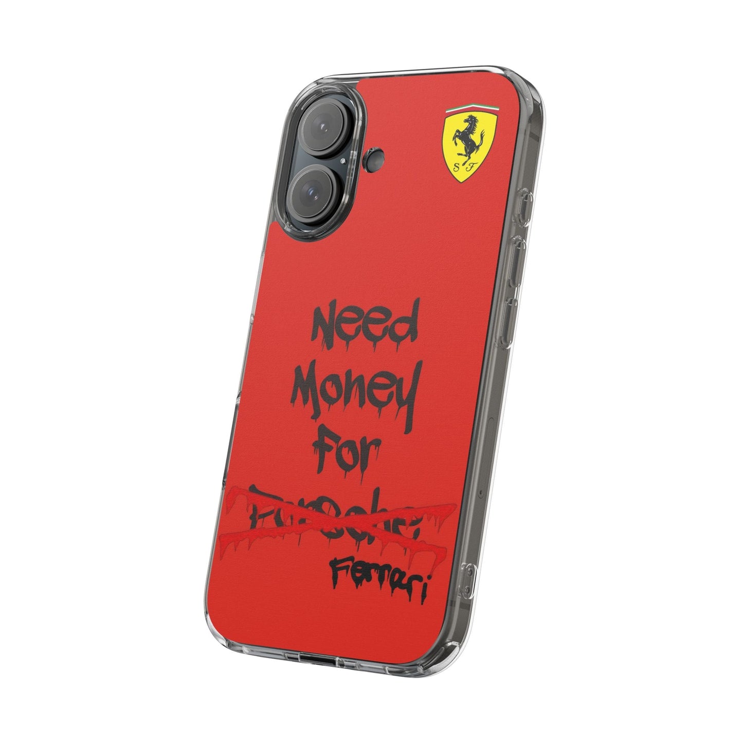 Need Money for Ferrari // Phone Case