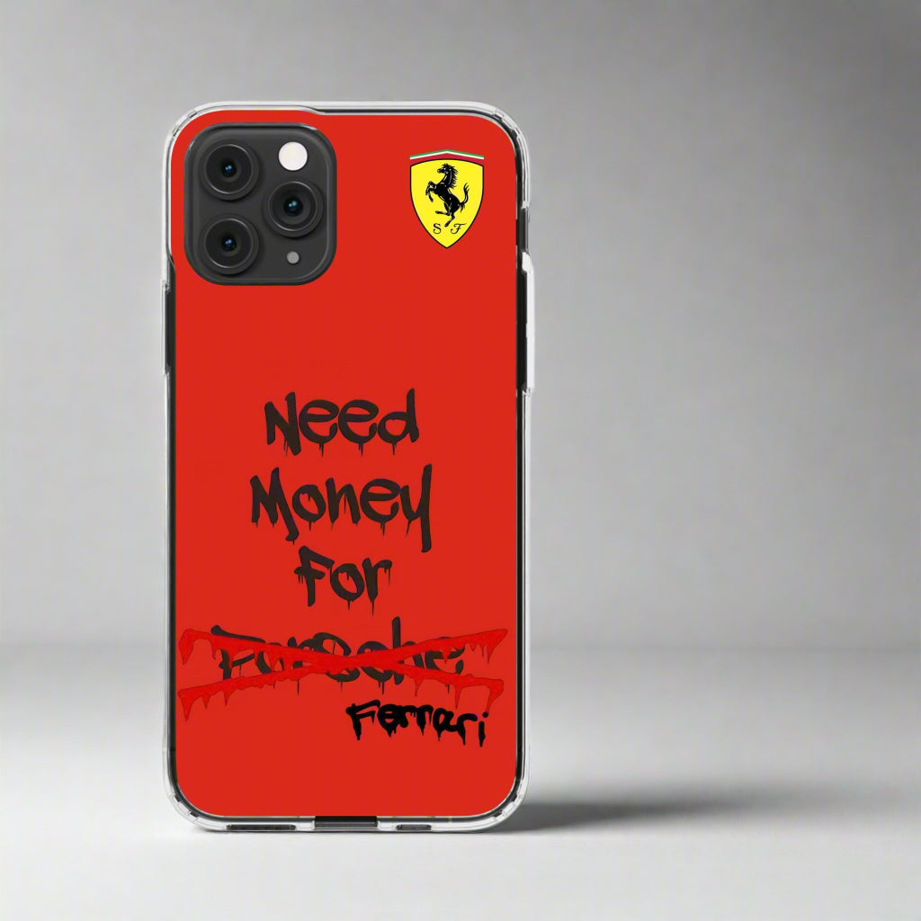 Need Money for Ferrari // Phone Case