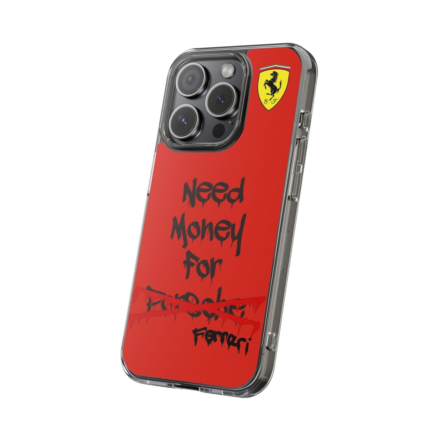 Need Money for Ferrari // Phone Case