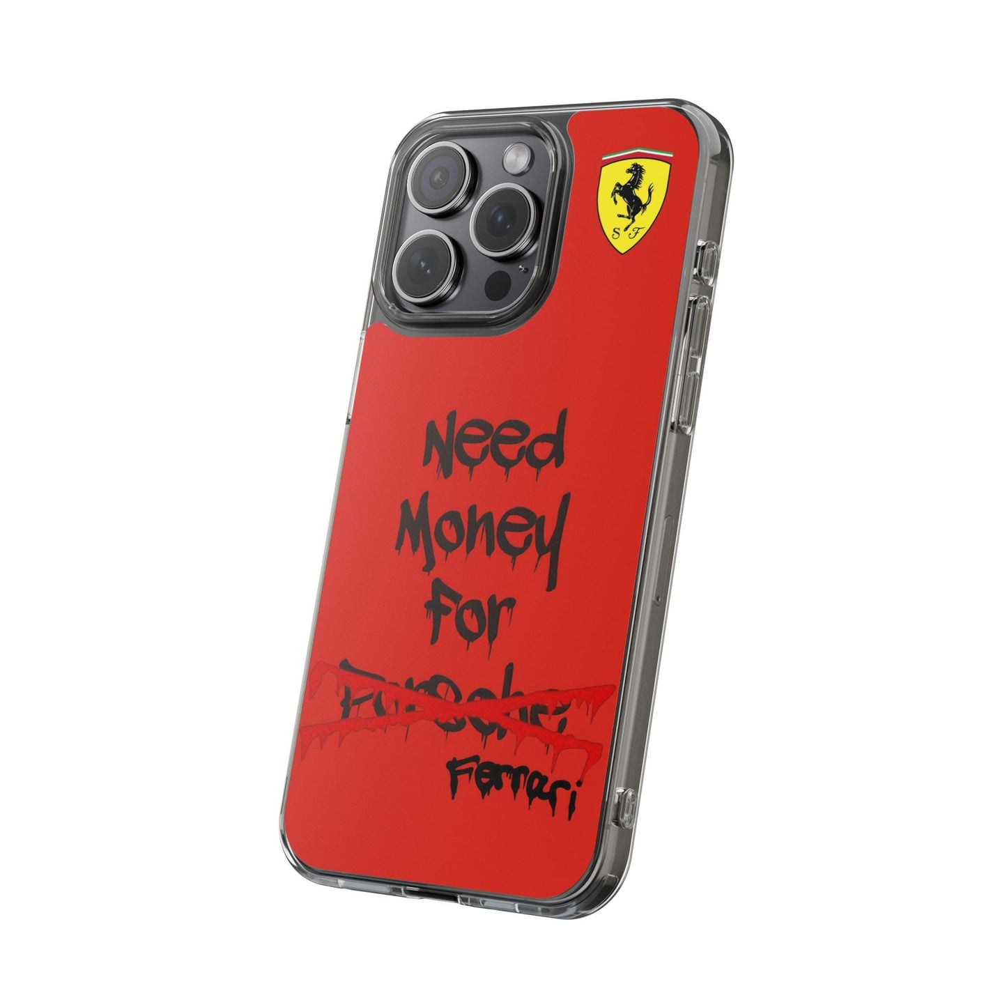 Need Money for Ferrari // Phone Case