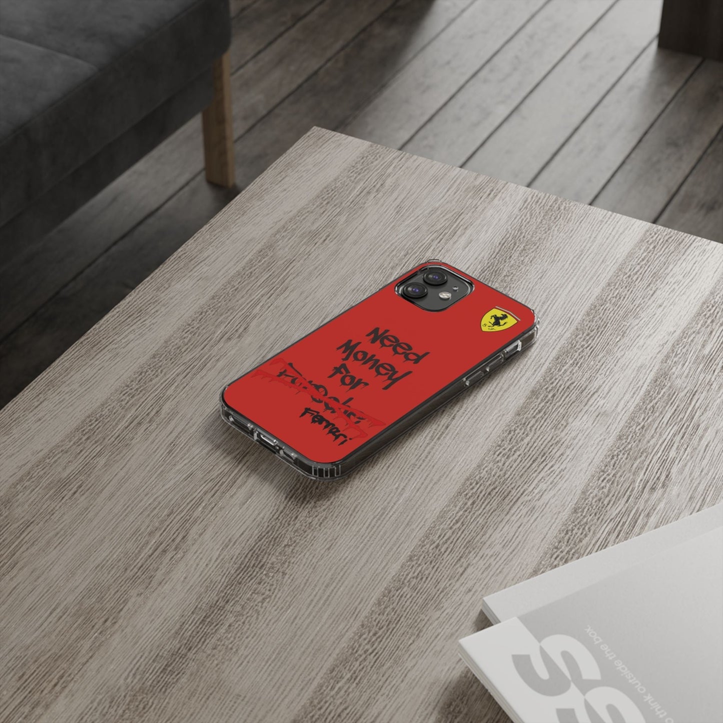 Need Money for Ferrari // Phone Case